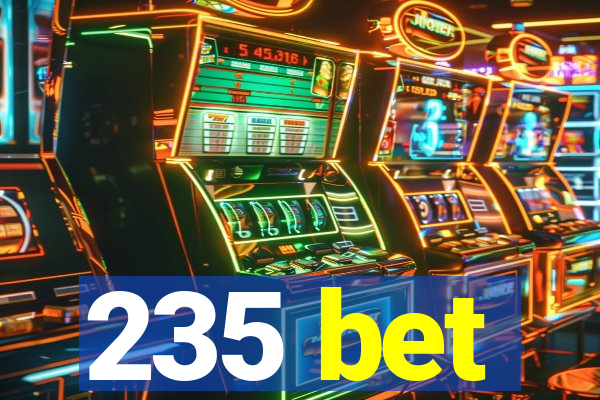 235 bet